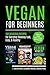 Vegan for Beginners: 150 DE...