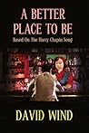A Better Place to Be by David Wind A Better Place to Be by David Wind