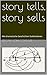 story tells, story sells: W...