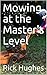 Mowing at the Master's Level