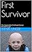 First Survivor: The Impossible Childhood Cancer Breakthrough