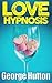 Love Hypnosis: Make Anybody...