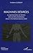 Machines Désirées : La représentation du féminin dans les films d'animation Ghost in the Shell de Mamoru Oshii (Cinémas d'animations) (French Edition)