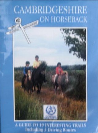 Cambridgeshire on Horseback: A Guide to 19 Interesting Trails Including 3 Driving Routes (Spiral-bound)
