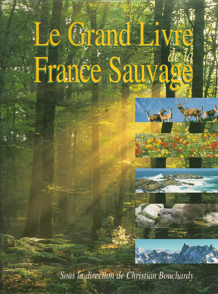 Le Grand Livre de la France Sauvage (Hardcover)