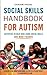 Social Skills Handbook for Autism: Activities to Help Kids Learn Social Skills and Make Friends