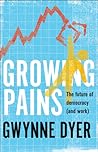 Growing Pains by Gwynne Dyer