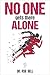 NO ONE Gets There ALONE
