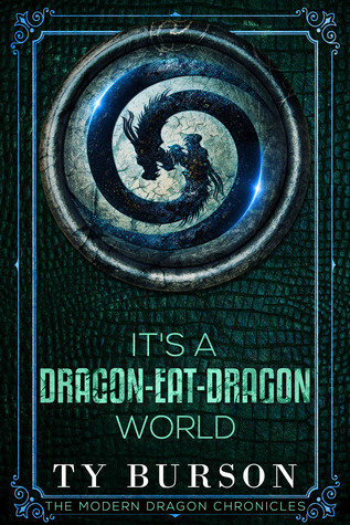 It's a Dragon-Eat-Dragon World (Modern Dragon Chronicles #2)