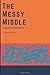 the messy middle by Jackson Greer