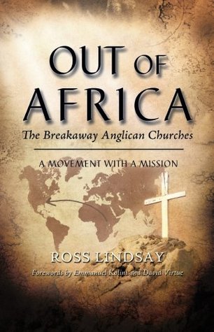 Out of Africa: The Breakaway Anglican Churches (Kindle Edition)