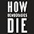 How Democracies Die