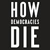How Democracies Die