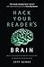 Hack Your Reader's Brain: Bring the Power of Brain Chemistry to Bear on Your Fiction