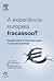 A Experiência Europeia Fracassou?