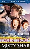 Mail Order Bride and the Heart Touching Twin Trap Mail Order Bride and the Heart Touching Twin Trap