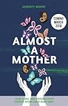 Almost a Mother by Christy Wopat Almost a Mother by Christy Wopat