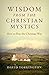 Wisdom from the Christian Mystics by David Torkington Wisdom from the Christian Mystics by David Torkington