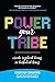 Power Your Tribe: Create Resilient Teams in Turbulent Times