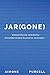 Jar(gone): Demystifying Com...
