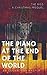 The Piano at the End of the...