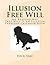 Illusion Free Will by Nick Vale
