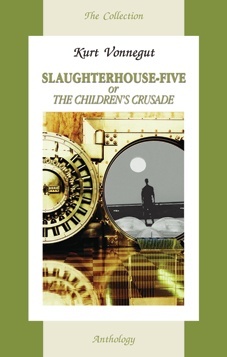 Slaughterhouse-Five, or The Children's Crusade