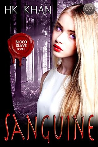 Sanguine (Blood Slave, #1)