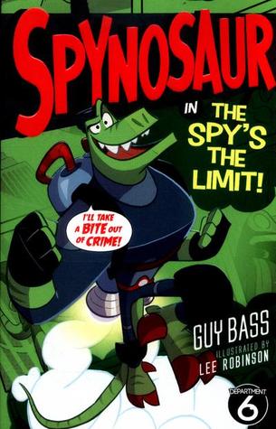 Spynosaur In The Spy's The Limit! (Spynosaur, #3)
