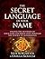 The Secret Language of your Name by Neil Koelmeyer