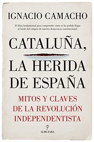 Cataluña, la herida de España (Pensamiento político) (Spanish Edition)