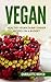VEGAN: VEGETARIAN: 32 Dump Dinner Recipes on a Budget (One pot, Slow Cooker, Raw Food)