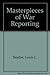 Masterpieces of War Reporting