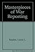 Masterpieces of War Reporting