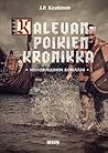 Kalevanpoikien kronikka by Juha-Pekka Koskinen Kalevanpoikien kronikka by Juha-Pekka Koskinen