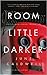 Room Little Darker by June Caldwell Room Little Darker by June Caldwell