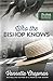 Who the Bishop Knows by Vannetta Chapman Who the Bishop Knows by Vannetta Chapman