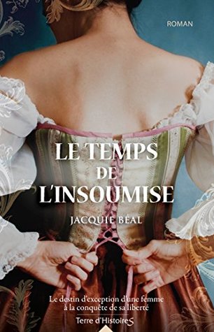 Le temps de l'insoumise (French Edition)