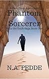 Phantom Sorcerer (Felix the Swift Saga Book 1)