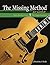 The Missing Method for Guitar, Book 1: Note Reading in the Open Position (Frets 1-4) (The Missing Method for Guitar Note Reading Series)