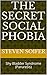 The Secret Social Phobia by Steven Soifer