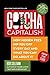Gotcha Capitalism: How Hidd...