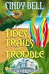 Tides, Trails and Trouble (Dune House Mystery #12)