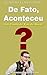 De Fato, Aconteceu? Um Conto de Fim de Noite by Cláudio Corgozinho