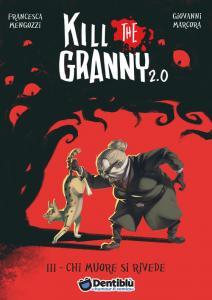 Kill the Granny 2.0: III - chi muore si rivede