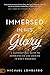 Immersed in His Glory: A Su...
