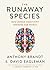 The Runaway Species by Anthony Brandt David Eagleman