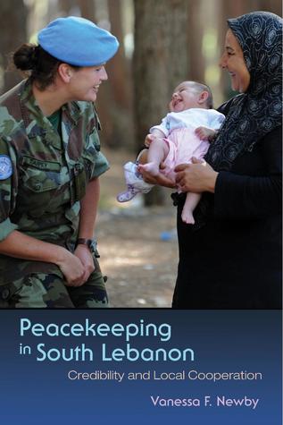 Peacekeeping in South Lebanon: Credibility and Local Cooperation (Syracuse Studies on Peace and Conflict Resolution)