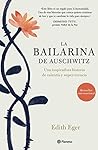 La bailarina de Auschwitz by Edith Eger