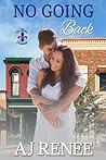 No Going Back by A.J. Renee